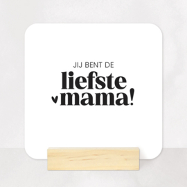 Tegeltje Forex | Jij bent de liefste mama