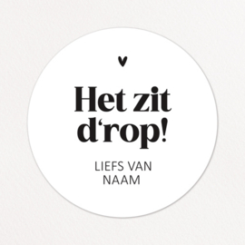 Stickers op maat | Het zit d'rop! + naam | 10 stuks