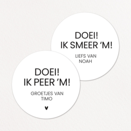 Stickers op maat | Ik smeer/peer 'm + naam | 10 stuks