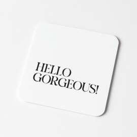 Tegeltje Forex | Hello gorgeous
