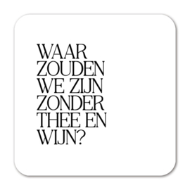 Tegeltje Forex | Waar zouden we zijn zonder thee en wijn?