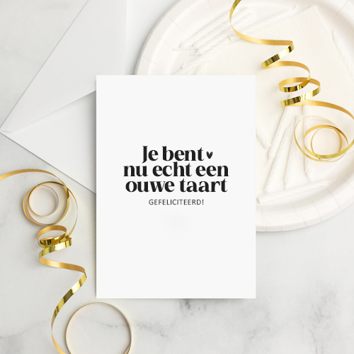Kaart | Je bent nu echt een ouwe taart