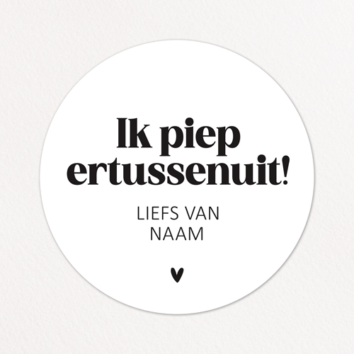 Stickers op maat | Ik piep ertussenuit + naam | 10 stuks