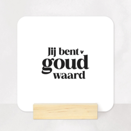 Tegeltje Forex | Jij bent goud waard