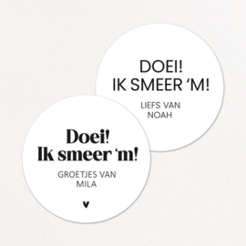 Stickers op maat | Ik smeer 'em + naam | 10 stuks