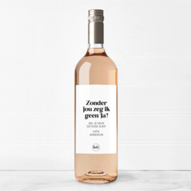 Fles etiket op maat | Zonder jou zeg ik geen 'ja' + naam