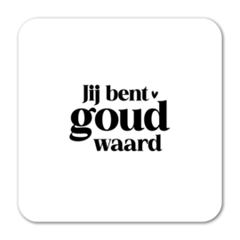Tegeltje Forex | Jij bent goud waard