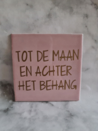 Tegeltje- Roze- Tot de maan