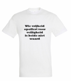 T-shirt  Wie vrijheid opoffert