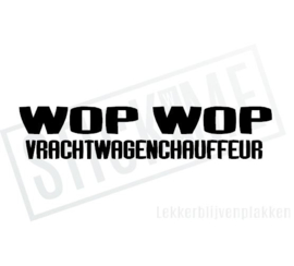 Wop Wop Vrachtwagen chauffeur