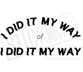 I did it my way