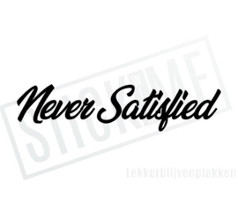 Never Satisfied