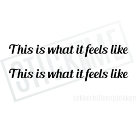 This is what it feels like