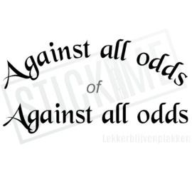 Against all odds