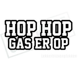 Hop hop gas er op