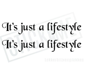 Its Just a lifestyle