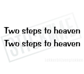 Two steps to heaven