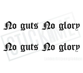No guts No glory