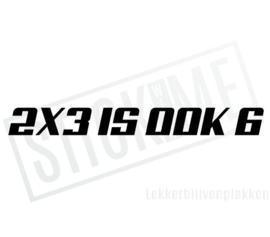 2x3 is ook 6