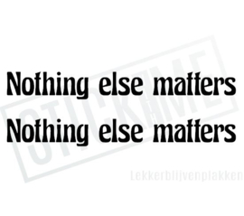 Nothing else matters