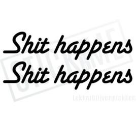 Shit happens