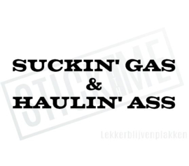 Suckin Gas Haulin Ass
