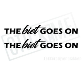 The biet goes on