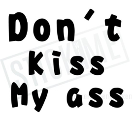 Don't kiss my ass