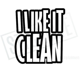 I like it Clean