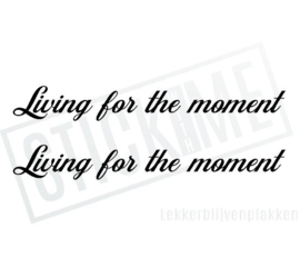 Living for the moment