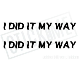 I did it my way