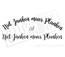 Niet Janken maar Planken