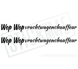 Wop Wop vrachtwagen chauffeur