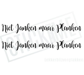Niet janken maar Planken