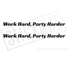 Work hard Party Harder