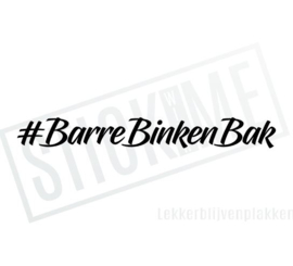 #BarreBinkenBak