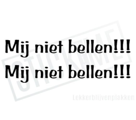 Mij niet bellen!!!