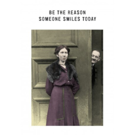 Kartoenfabriek Kaart Be The Reason Someone Smiles Today