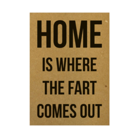 Beezonder Kaart Home Is Where The Fart Comes Out