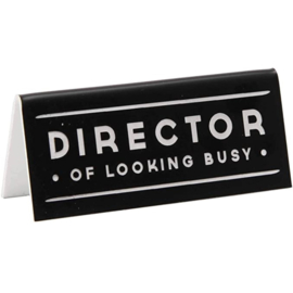 Desk Sign Director Of Looking Busy