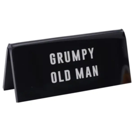 Desk Sign Grumpy Old Man