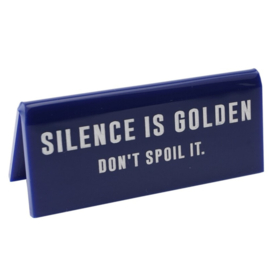 Desk Sign Silence Is Golden