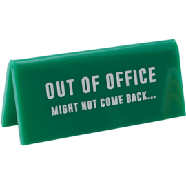 Desk Sign Out Of Office Might Not Come Back