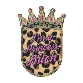 I'm a princess bitch