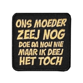 Ons moeder zeej nog
