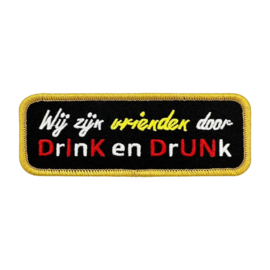 Wij zijn vrienden door drink en drunk