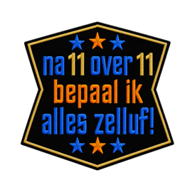 Na 11 over 11 bepaal ik alles zelf! - Lampegat