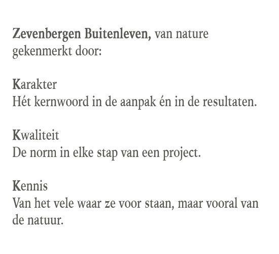 Zevenbergen Buitenleven van nature gekenmerkt door, Karakter, Kennis en Kwaliteit