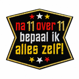 Embleem Na 11 over 11 bepaal ik alles zelf (RWG)