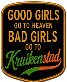 Embleem Good girls go to heaven Kruikenstad